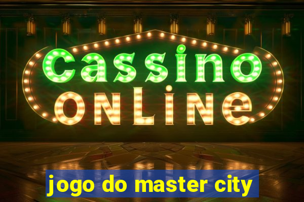 jogo do master city